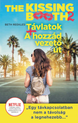 The Kissing Booth 2: Távlatok, A hozzád vezető út - Beth Reekles