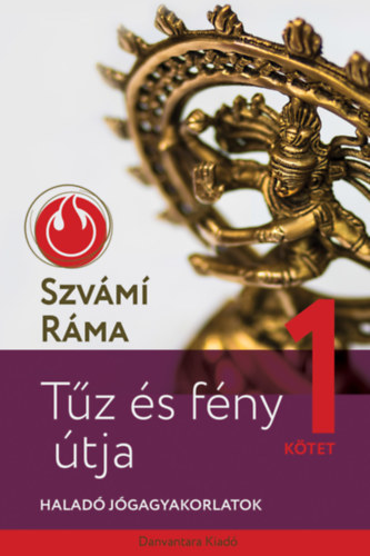 Kniha Tűz és fény útja 1. - Haladó jógagyakorlatok - Ráma Szvámi