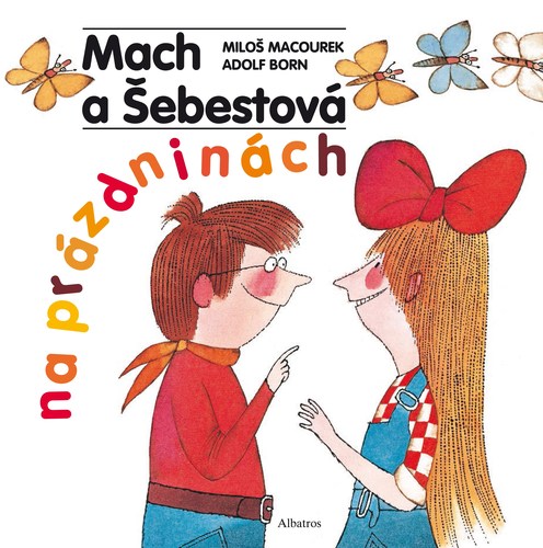 Kniha Mach a Šebestová na prázdninách - Miloš Macourek,Adolf Born