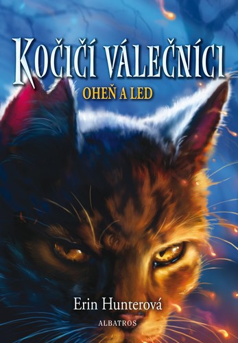 Kniha Kočičí válečníci 2: Oheň a led, 2. vydání - Erin Hunterová,Hana Petráková