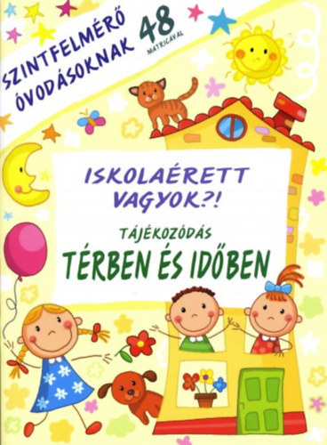 Iskolaérett vagyok? Tájékozódás térben és időben