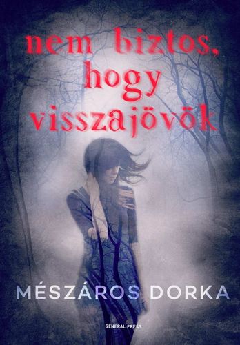 Kniha Nem biztos, hogy visszajövök - Dorka Mészáros