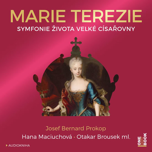 Kniha Marie Terezie - Symfonie života velké císařovny - CDmp3 (Čte Hana Maciuchová a Otakar Brousek ml.) - CD