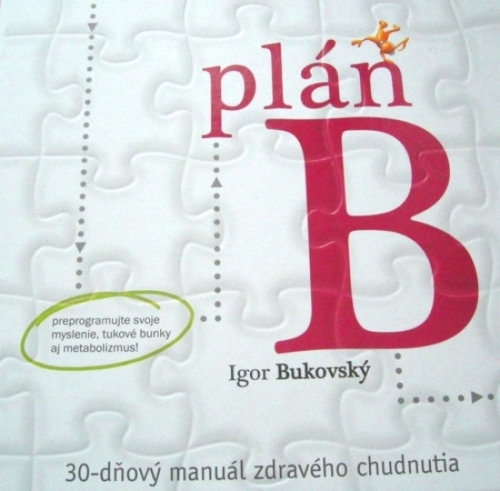 Plán B – 30-dňový manuál zdravého chudnutia, 2. vydanie - Igor Bukovský