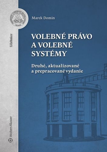 Volebné právo a volebné systémy, 2. aktualizované a prepracované vydanie - Marek Domin