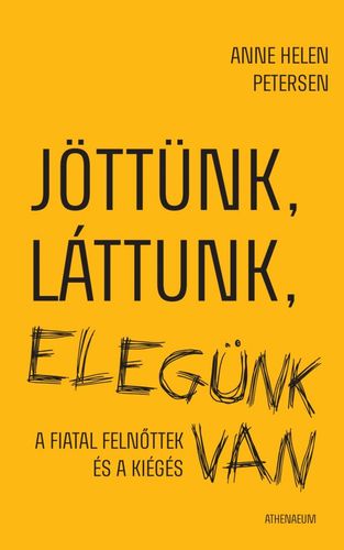 Kniha Jöttünk, láttunk, elegünk van - Anne Helen Petersen