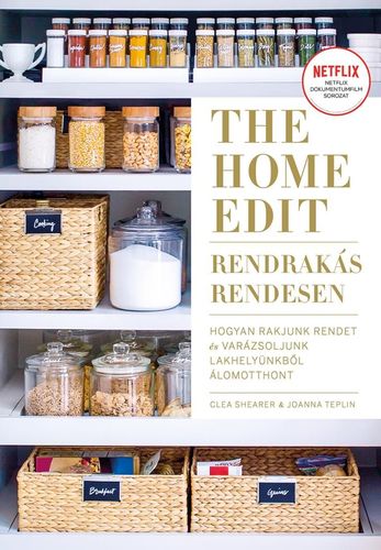 The Home Edit - Rendrakás rendesen - Clea Shearer,Joanna Teplin