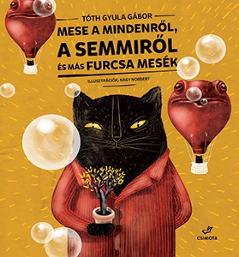 Kniha Mese a Mindenről, a Semmiről és más mesék - Gyula Gábor Tóth,Norbert Nagy