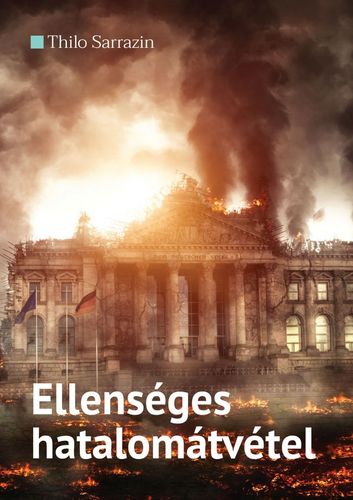 Kniha Ellenséges hatalomátvétel - Thilo Sarrazin
