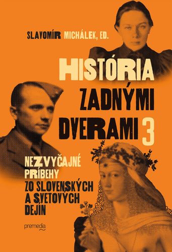 História zadnými dverami 3 - Slavomír Michalek