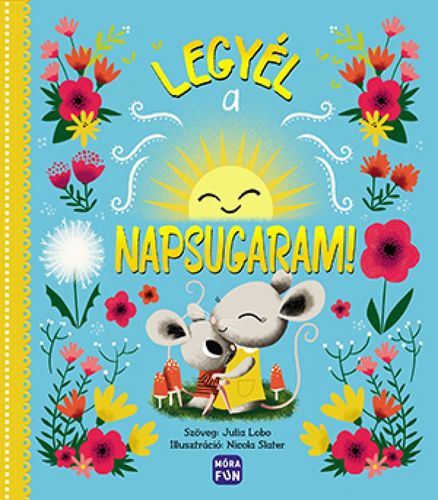 Kniha Legyél a napsugaram! - Julia Lobo