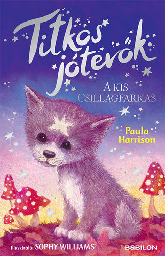 Titkos jótevők 5: A kis csillagfarkas - Paula Harrisonová
