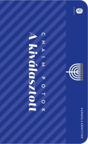Kniha A kiválasztott - Chaim Potok,Katalin Dezsényi
