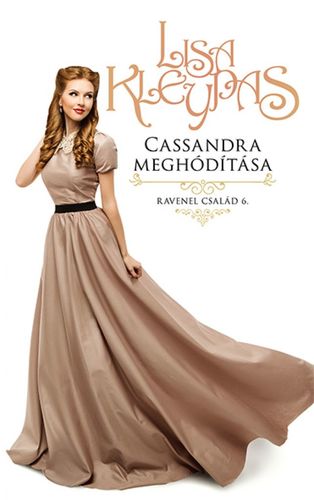 Ravenel család 6: Cassandra meghódítása - Lisa Kleypas,Gizella Tóth