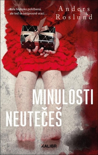 Minulosti neutečeš - Anders Roslund