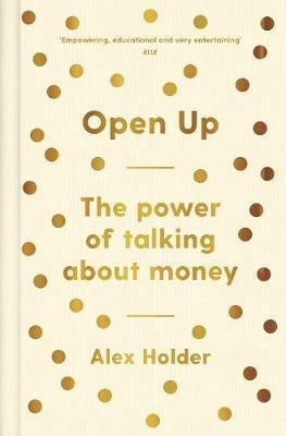 Open Up: Why Talking About Money Will Change Your Life