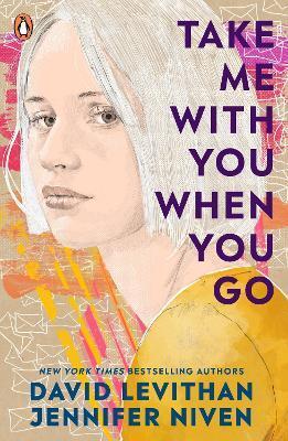 Take Me With You When You Go - David Levithan,Jennifer Nivenová