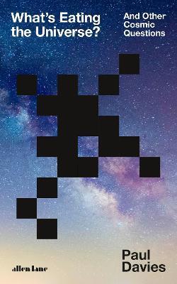 Whats Eating the Universe