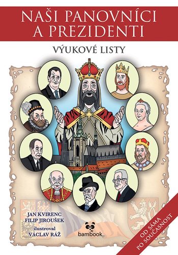 Naši panovníci a prezidenti – výukové listy - Jan,Filip Jiroušek,Václav Ráž