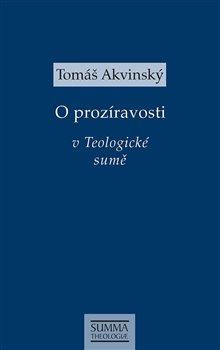 O prozíravosti v Teologické sumě - Tomáš Akvinský