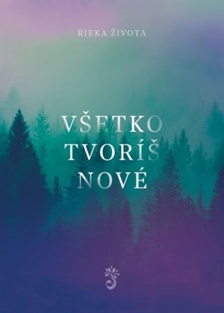 Kniha Všetko tvoríš nové- spevník