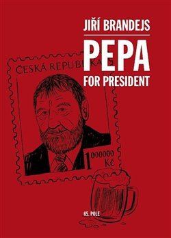 Pepa For President - Jiri Brandejs