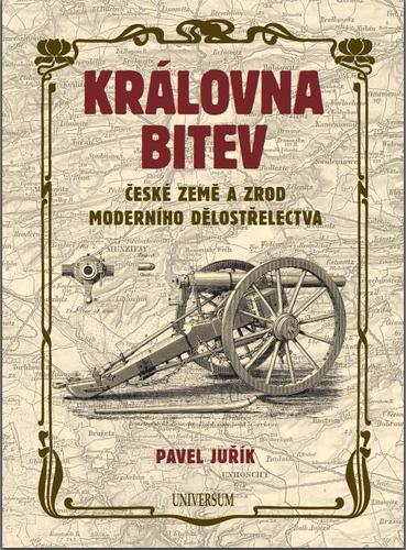 Kniha Královna bitev - České země a zrod moderního dělostřelectva