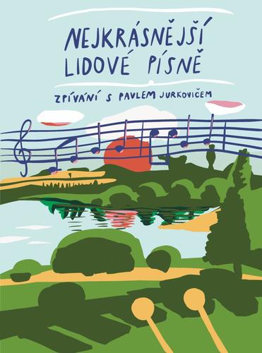 Kniha Lidové písně mého srdce - Zpívání s Pavlem Jurkovičem