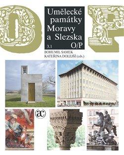 Umělecké památky Moravy a Slezska 3 (O-P) - Bohumil Samek