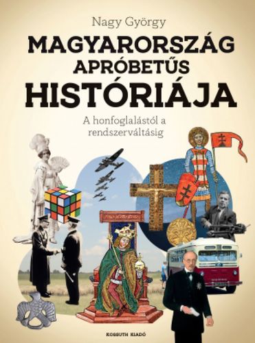 Magyarország apróbetűs históriája - György Nagy
