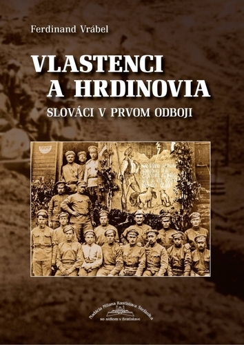 Vlastenci a hrdinovia - Slováci v prvom odboji kúpite na Panta Rhei