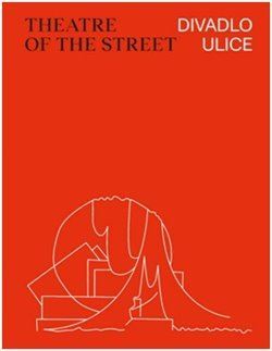 Kniha Divadlo ulice / Theatre of the Street - Lada Hubatová-Vacková