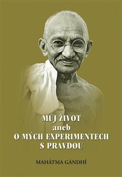 Kniha Můj život aneb o mých experimentech s pravdou