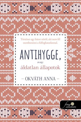Antihygge, avagy áldatlan állapotok - Anna Okváth