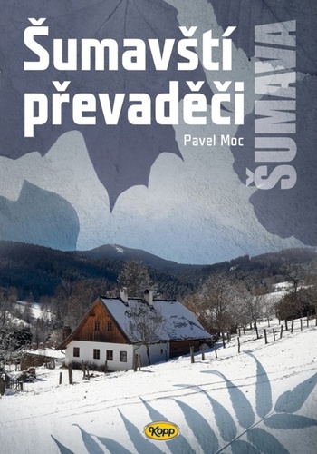 Šumavští převaděči, 2. vydání - Pavel Moc