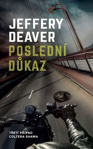 Poslední důkaz - Jeffery Deaver,Jiří Kobělka