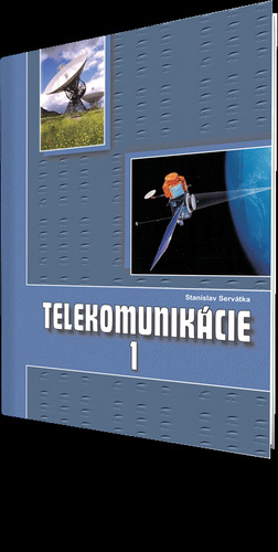 Telekomunikácie pre 3. roč. SPŠ 1. časť ŠO technológia - Stanislav Servátka