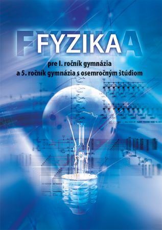 Fyzika pre 1. ročník gymnázia a 5. ročník gymnázia s osemročným štúdiom - Václav Koubek,Viera Lapitková,Demkanin Peter