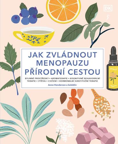 Kniha Jak zvládnout menopauzu přírodní cestou - Anne Henderson,Kolektív autorov