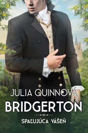 Bridgertonovci 6: Spaľujúca vášeň - Julia Quinn