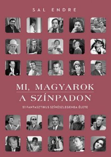 Kniha Mi, magyarok a színpadon - Endre Sal