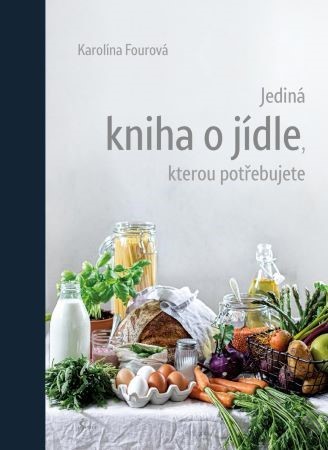 Kniha Jediná kniha o jídle, kterou potřebujete