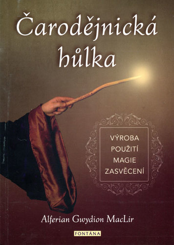 Kniha Čarodějnická hůlka - výroba, použití, magie, zasvěcení