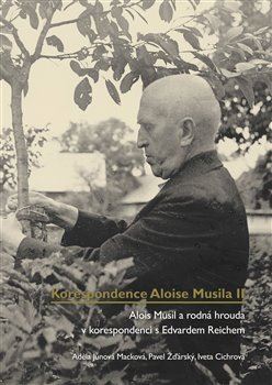 Kniha Korespondence Aloise Musila II. - Iveta Cichrová,Adela Jůnová-Macková,Pavel Žďárský