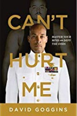 Can't Hurt Me : Master Your Mind and Defy the Odds