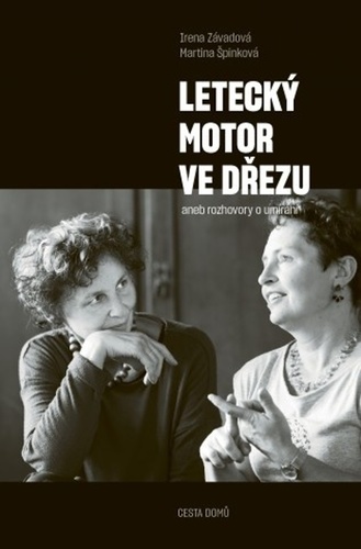 Kniha Letecký motor ve dřezu aneb rozhovory o umírání