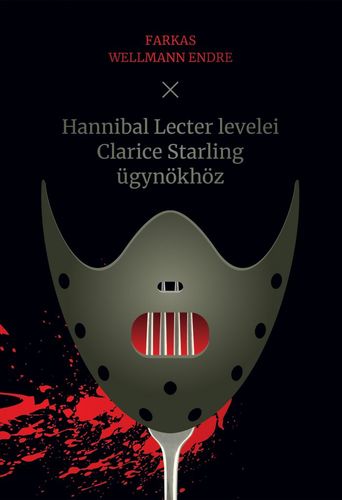 Kniha Hannibal Lecter levelei Clarice Starling ügynökhöz - Endre Farkas Wellmann