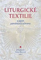Kniha Liturgické textilie a jejich památková ochrana - Jitka Jonová,Radek Martinek