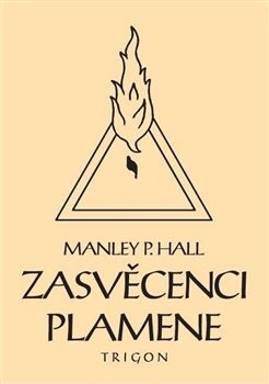 Kniha Zasvěcenci Plamene - Manley Palmer Hall