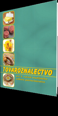 Kniha Tovaroznalectvo pre 4. ročník ŠO 2940 6 potravinárstvo